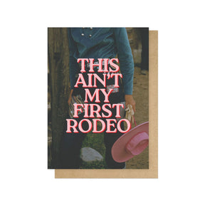 East End Prints This Ain't My First Rodeo Card