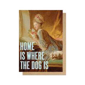 Oh Fine! Art Home Is Where The Dog Is Card