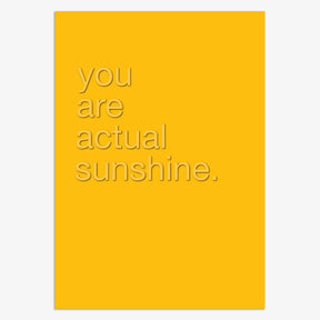 Think of Me You Are Actual Sunshine Card